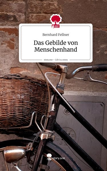 Produktbild: Das Gebilde von Menschenhand. Life is a Story - story.one