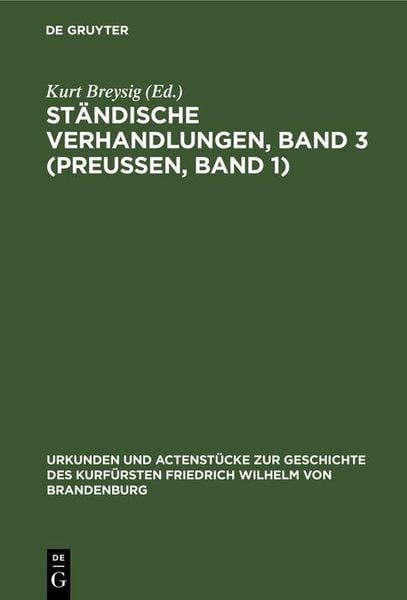 Produktbild: St&auml;ndische Verhandlungen, Band 3 (Preu&szlig;en, Band 1)