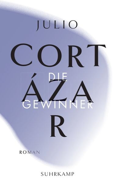 Die Gewinner, Taschenbuch von Julio Cortázar, Suhrkamp, 9783518242834