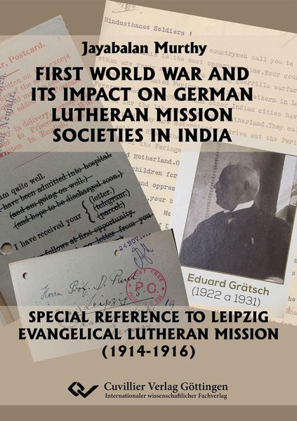 Produktbild: First World War and its Impact on German Lutheran Mission Societies in India.