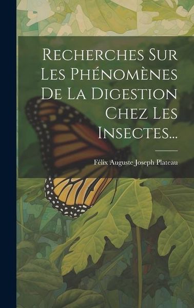 Produktbild: Recherches Sur Les Ph&eacute;nom&egrave;nes De La Digestion Chez Les Insectes...