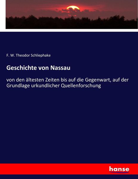 Geschichte von Nassau, Taschenbuch von F. W. Theodor Schliephake, Hansebooks, 9783743482944