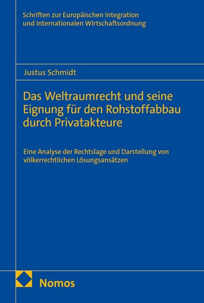 Produktbild: Das Weltraumrecht und seine Eignung f&uuml;r den Rohstoffabbau durch Privatakteure