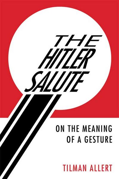 Produktbild: The Hitler Salute: On the Meaning of a Gesture