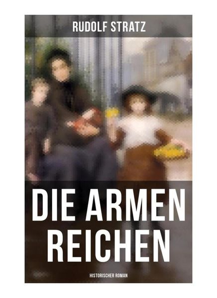 Produktbild: Die armen Reichen: Historischer Roman
