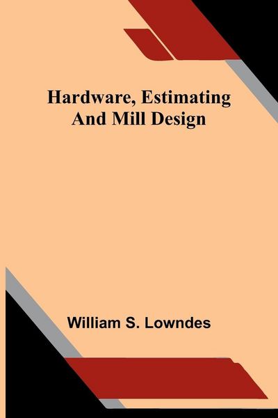 Produktbild: Hardware, estimating, and mill design