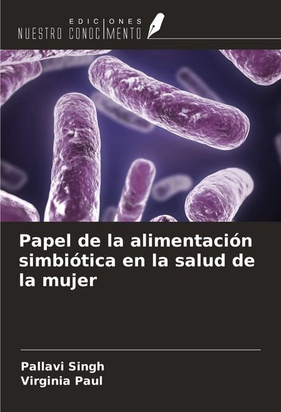 Produktbild: Papel de la alimentaci&oacute;n simbi&oacute;tica en la salud de la mujer