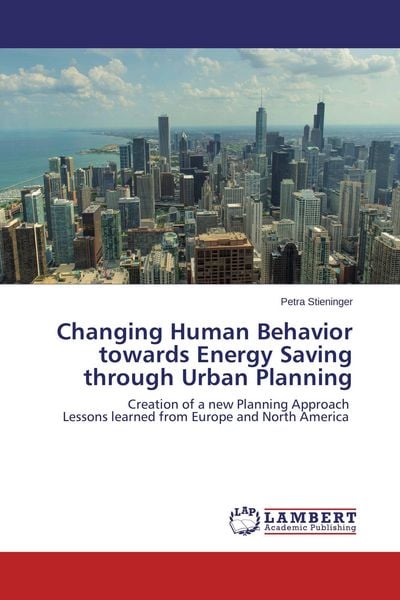 Produktbild: Changing Human Behavior towards Energy Saving through Urban Planning