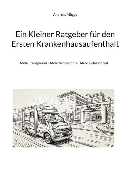 Produktbild: Ein Kleiner Ratgeber f&uuml;r den Ersten Krankenhausaufenthalt