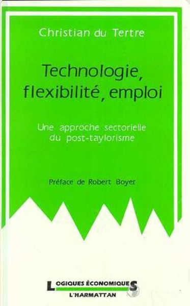 Produktbild: Technologie, flexibilit&eacute;, emploi
