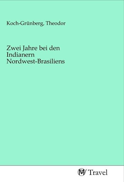 Zwei Jahre bei den Indianern Nordwest-Brasiliens, Taschenbuch von , MV-Travel, 9783968843360