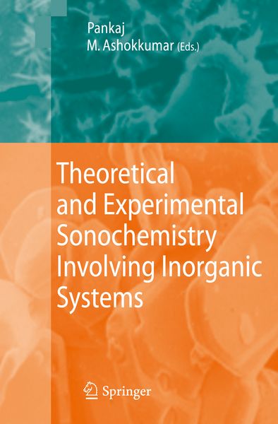 Produktbild: Theoretical and Experimental Sonochemistry Involving Inorganic Systems
