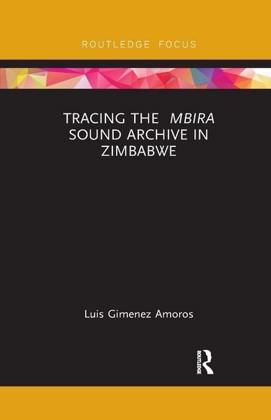Produktbild: Tracing the Mbira Sound Archive in Zimbabwe