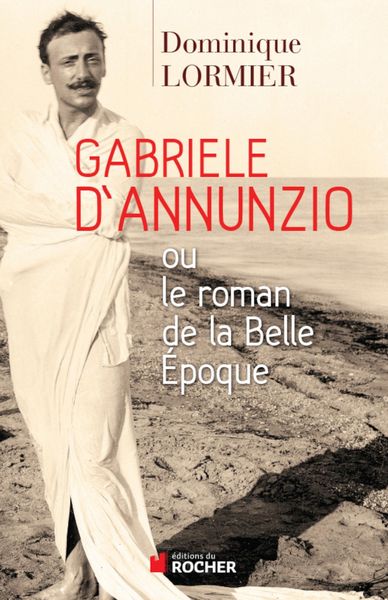 Produktbild: Gabriele d'Annunzio ou le roman de la Belle Epoque