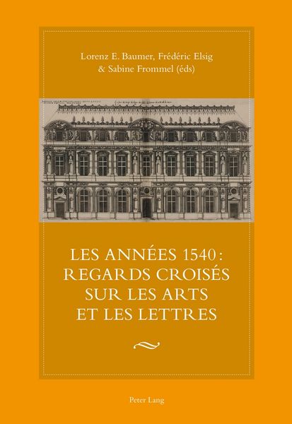 Produktbild: Les ann&eacute;es 1540 : regards crois&eacute;s sur les arts et les lettres