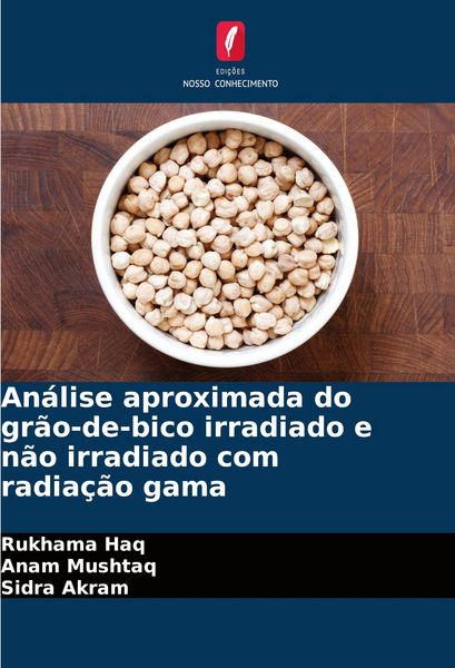 Produktbild: An&aacute;lise aproximada do gr&atilde;o-de-bico irradiado e n&atilde;o irradiado com radia&ccedil;&atilde;o gama