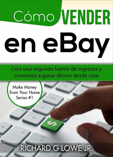 Produktbild: C&oacute;mo vender en eBay: Crea una segunda fuente de ingresos y comienza a ganar dinero desde casa