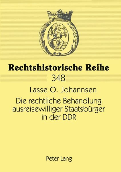 Produktbild: Die rechtliche Behandlung ausreisewilliger Staatsb&uuml;rger in der DDR