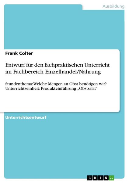 Produktbild: Entwurf f&uuml;r den fachpraktischen Unterricht im Fachbereich Einzelhandel/Nahrung