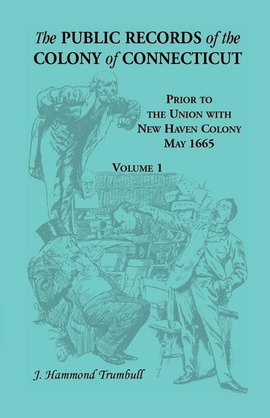 Produktbild: The Public Records of the Colony of Connecticut, Prior to the Union with New Haven Colony, May 1665