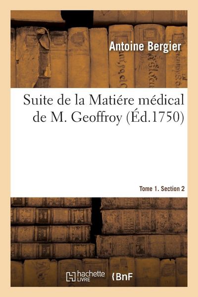 Produktbild: Suite de la Mati&eacute;re m&eacute;dical de M. Geoffroy. Tome 1. Section 2