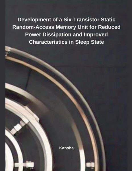 Produktbild: Development of a Six-Transistor Static Random-Access Memory Unit for Reduced Power Dissipation and Improved Characteristics in Sleep State