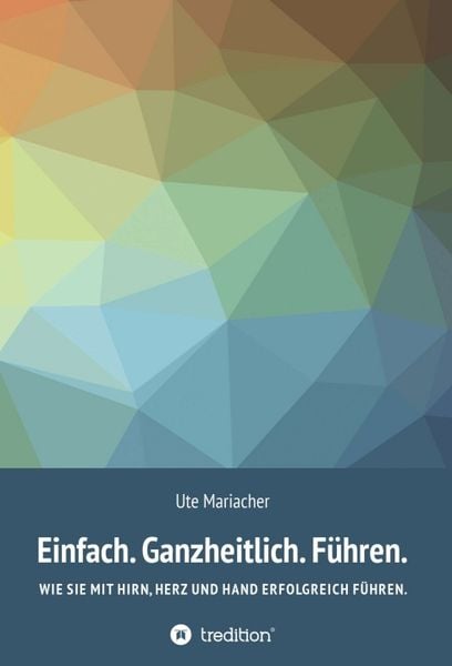 Produktbild: Einfach. Ganzheitlich. F&uuml;hren.