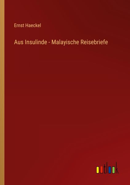 Aus Insulinde - Malayische Reisebriefe, Taschenbuch von Ernst Haeckel, Outlook, 9783368464004