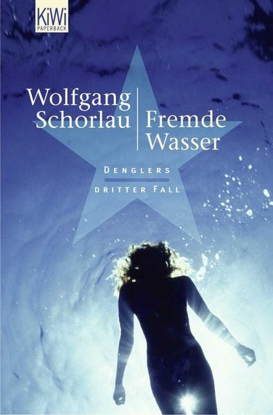Fremde Wasser / Georg Dengler Band 3, Taschenbuch von Wolfgang Schorlau, Kiepenheuer & Witsch, 2710001440665