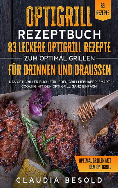 Produktbild: Optigrill Rezeptbuch - 83 leckere Optigrill Rezepte