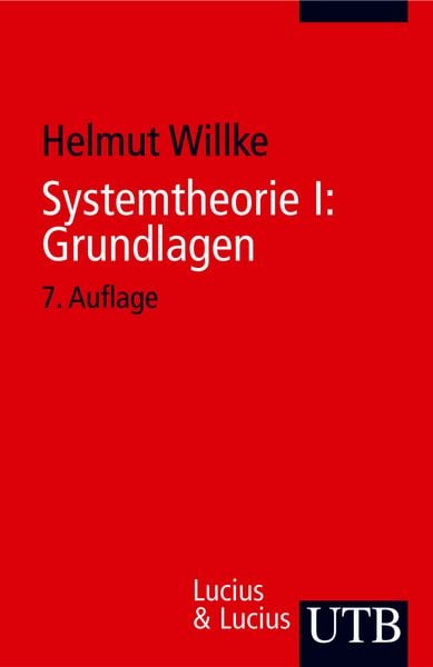 Systemtheorie 1. Grundlagen, Taschenbuch von Helmut Willke, Utb GmbH, 978-3-8252-1161-5