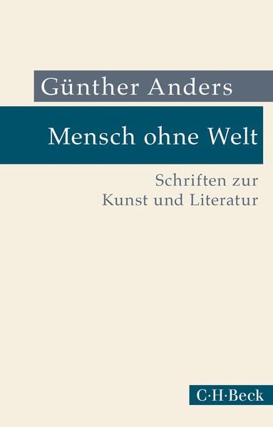 Mensch ohne Welt, Taschenbuch von Günther Anders, C.H. Beck, 9783406782213