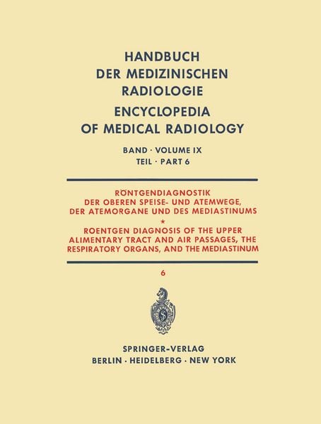 Produktbild: R&ouml;ntgendiagnostik der Oberen Speise- und Atemwege, der Atemorgane und des Mediastinums Teil 6 / Roentgen Diagnosis of the Upper Alimentary Tract and Air Passages, the Respiratory Organs, and the Mediastinum Part 6