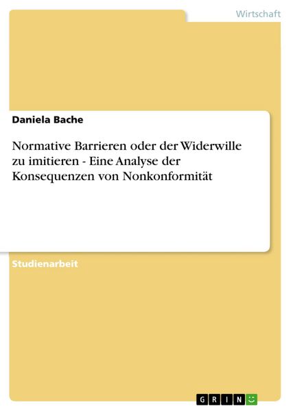 Produktbild: Normative Barrieren oder der Widerwille zu imitieren - Eine Analyse der Konsequenzen von Nonkonformit&auml;t
