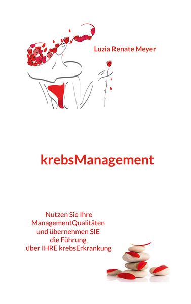 KrebsManagement, Taschenbuch von Luzia Renate Meyer, BoD – Books on Demand, 9783756223923