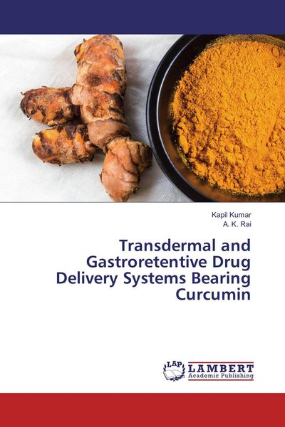 Produktbild: Transdermal and Gastroretentive Drug Delivery Systems Bearing Curcumin