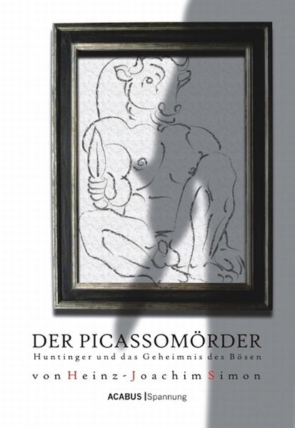 Produktbild: Der Picassom&ouml;rder. Huntinger und das Geheimnis des B&ouml;sen