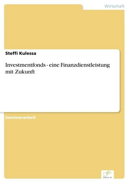 Produktbild: Investmentfonds - eine Finanzdienstleistung mit Zukunft