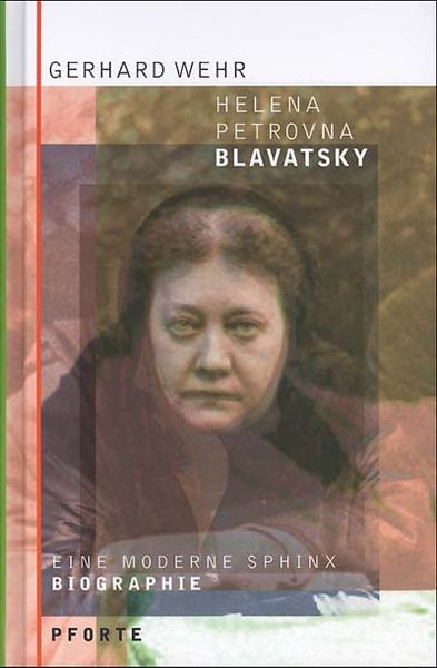 Helena Petrovna Blavatsky, Gebundene Ausgabe von Gerhard Wehr, Futurum Verlag, 978-3-85636-160-0