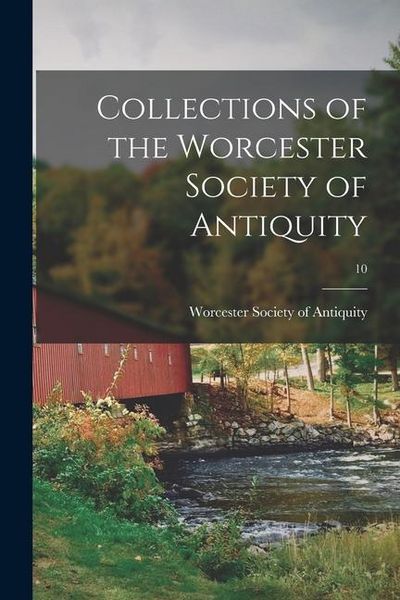 Produktbild: Collections of the Worcester Society of Antiquity; 10