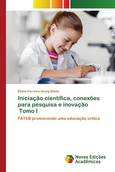 Produktbild: Inicia&ccedil;&atilde;o cient&iacute;fica, conex&otilde;es para pesquisa e inova&ccedil;&atilde;o Tomo I