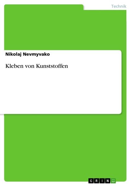 Kleben von Kunststoffen, Taschenbuch von Nikolaj Nevmyvako, GRIN, 9783656503439