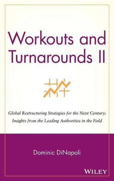 Produktbild: Workouts and Turnarounds II: Global Restructuring Strategies for the Next Century: Insights from the Leading Authorities in the Field