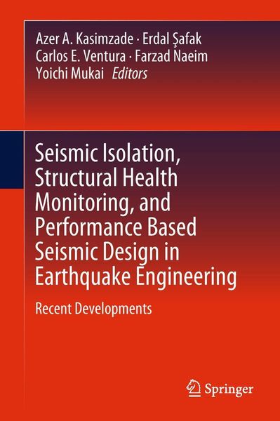 Produktbild: Seismic Isolation, Structural Health Monitoring, and Performance Based Seismic Design in Earthquake Engineering