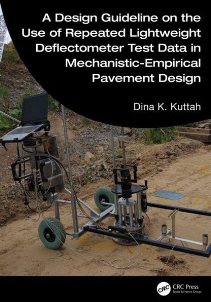 Produktbild: A Design Guideline on the Use of Repeated Lightweight Deflectometer Test Data in Mechanistic-Empirical Pavement Design