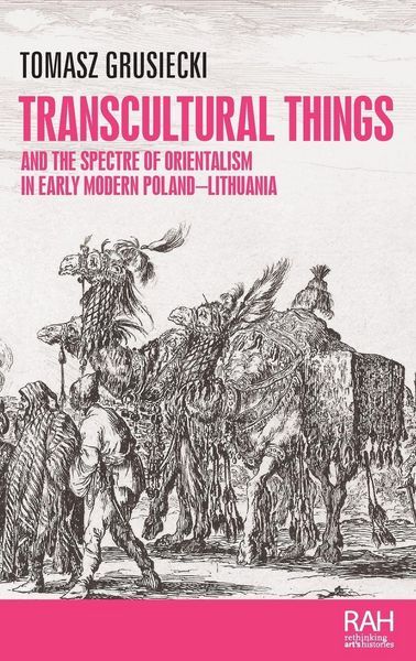 Produktbild: Transcultural things and the spectre of Orientalism in early modern Poland-Lithuania