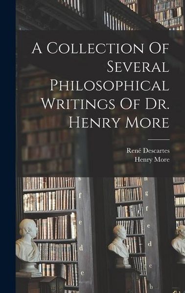 Produktbild: A Collection Of Several Philosophical Writings Of Dr. Henry More