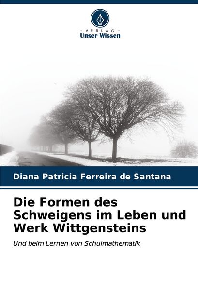 Produktbild: Die Formen des Schweigens im Leben und Werk Wittgensteins