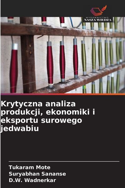 Produktbild: Krytyczna analiza produkcji, ekonomiki i eksportu surowego jedwabiu