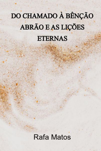 Produktbild: Do Chamado &Agrave; B&ecirc;n&ccedil;&atilde;o - Abr&atilde;o E As Li&ccedil;&otilde;es Eternas